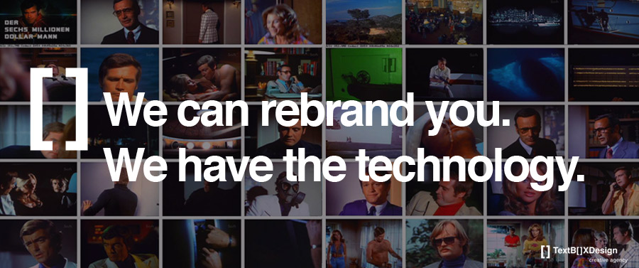 We Can Rebrand You. We Have The Technology